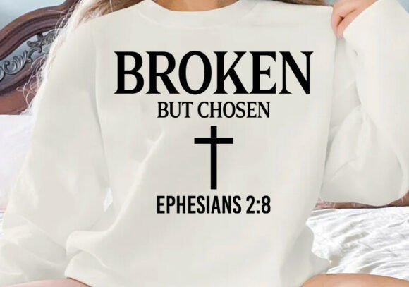 Broken but Chosen SVG Christian Shirt T-Shirt Designs