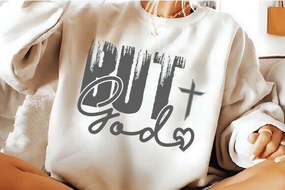 But God SVG, T-Shirt Designs
