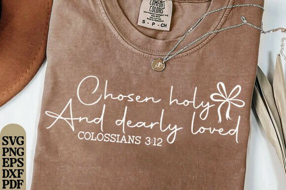 Christian Svg, Chosen Holy Dearly Loved T-Shirt Designs