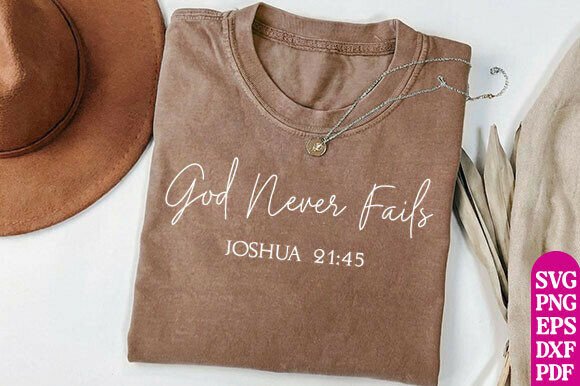 God Never Fails Trendy Christian PNG SVG for T-Shirt Designs