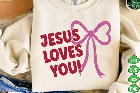 Jesus Loves You SVG PNG for T-Shirt Designs
