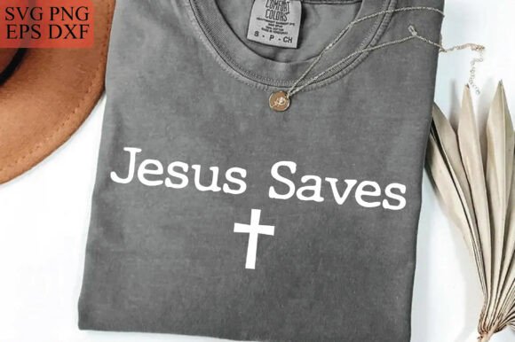 Jesus Saves SVG PNG: T-Shirt Designs with Faith