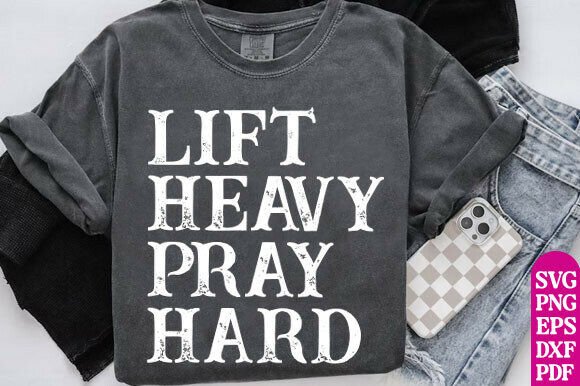 Lift Heavy Pray Hard SVG PNG, Christian T-Shirt Designs