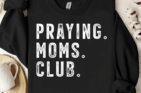 Praying Moms Club SVG, Christian PNG and T-Shirt Designs