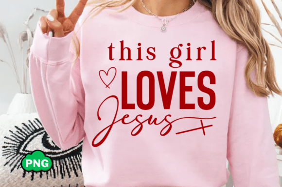 This Girl Loves Jesus SVG, Valentines Day